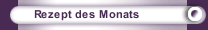 Rezept des Monats